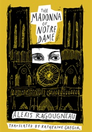 The Madonna of Notre Dame (ALEXIS RAGOUGNEAU)