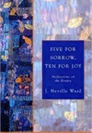 Five for Sorrow, Ten for Joy (J. Neville Ward)