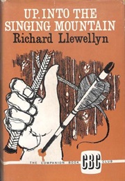 Up, Into the Singing Mountain (Richard Llewellyn)