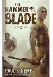 The Hammer and the Blade (Paul S Kemp)