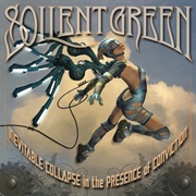 Soilent Green - Inevitable Collapse in the Presence of Conviction