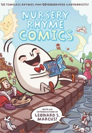 Nursery Rhyme Comics: 50 Timeless Rhymes From 50 Celebrated Cartoonists (Various)
