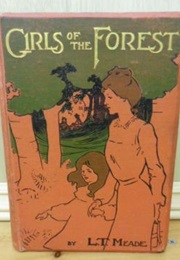 Girls of the Forest (L. T. Meade)