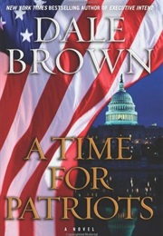 A Time for Patriots (Dale Brown)