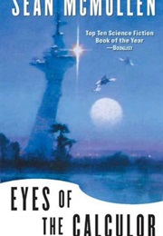 Eyes of the Calculor (Sean McMullen)