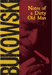 Notes of a Dirty Old Man (Charles Bukowski)