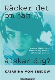 Räcker Det Om Jag Älskar Dig? (Katarina Von Bredow)