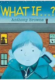 What If (Anthony Browne)