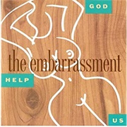 The Embarrassment - God Help Us
