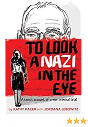To Look a Nazi in the Eye (Kath Kacer, Jordana Lebowitz)