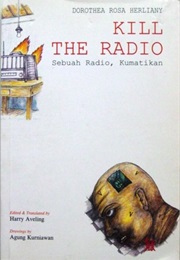 Kill the Radio (Dorothea Rosa Herliany)