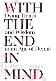 With the End in Mind (Kathryn Mannix)