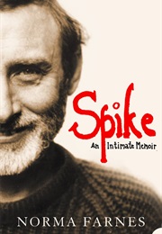 Spike: An Initimate Memoir (Nirma Farnes)