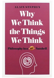 Why We Think the Things We Think (Alian Stephen)