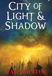 City of Light & Shadow (Ian Whates)