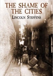 The Shame of the Cities (Lincoln Steffens)