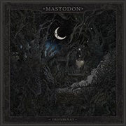 Mastodon, Cold Dark Place