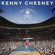 Kenny Chesney - Live in No Shoes Nation