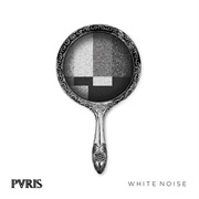 White Noise (Deluxe Version - PVRIS