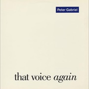 Peter Gabriel - That Voice Again