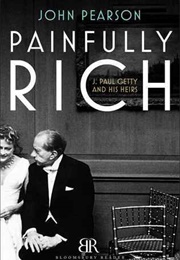 Painfully Rich (John Pearson)