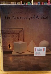 The Necessity of Artifice (Joseph Rykwert)