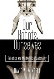 Our Robots, Ourselves (David A. Mindell)
