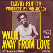 Walk Away From Love - David Ruffin