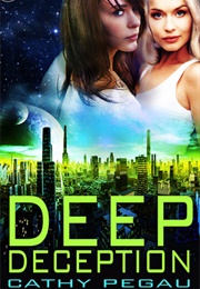 Deep Deception (Cathy Pegau)