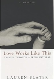 Love Works Like This (Lauren Slater)