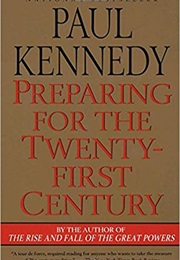Preparing for the Twenty-First Century (Paul Kennedy)