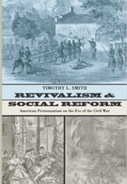 Revivalism and Social Reform (Timothy L. Smith)