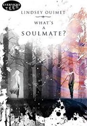 What's a Soulmate (Lindsey Ouimet)