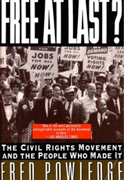Free at Last? the Civil Rights Movement and the People Who Made It (Fred Powledge)