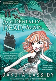 Accidentally Dead, Again (Dakota Cassidy)