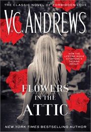Flowers in the Attic (V.C. Andrews)
