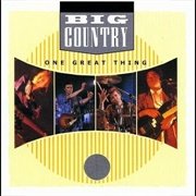 One Great Thing - Big Country