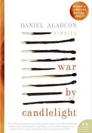 War by Candlelight (Daniel Alarcón)