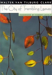 The City of Trembling Leaves (Walter Van Tilburg Clark)