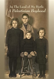 In the Land of My Birth: A Palestinian Boyhood (Reja-E Busailah)