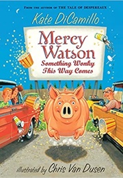 Mercy Watson Something Wonky This Way Comes (Kate DiCamillo)