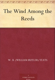 The Wind Among the Reeds (W B Yeats)