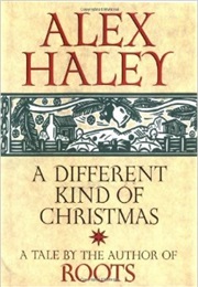 A Different Kind of Christmas (Alex Haley)