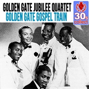 Golden Gate Jubilee Quartet - Golden Gate Gospel Train