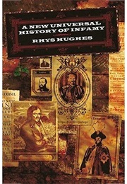 A New Universal History of Infamy (Rhys Hughes)