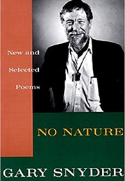 No Nature: New and Selected Poems (Gary Snyder)