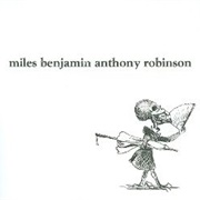 Miles Benjamin Anthony Robinson - Miles Benjamin Anthony Robinson