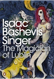 The Magician of Lublin (Isaac Bashevis Singer)