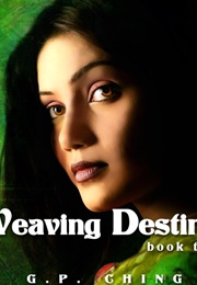 Weaving Destiny (G.P. Ching)