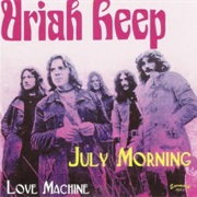 July Morning- Uriah Heep